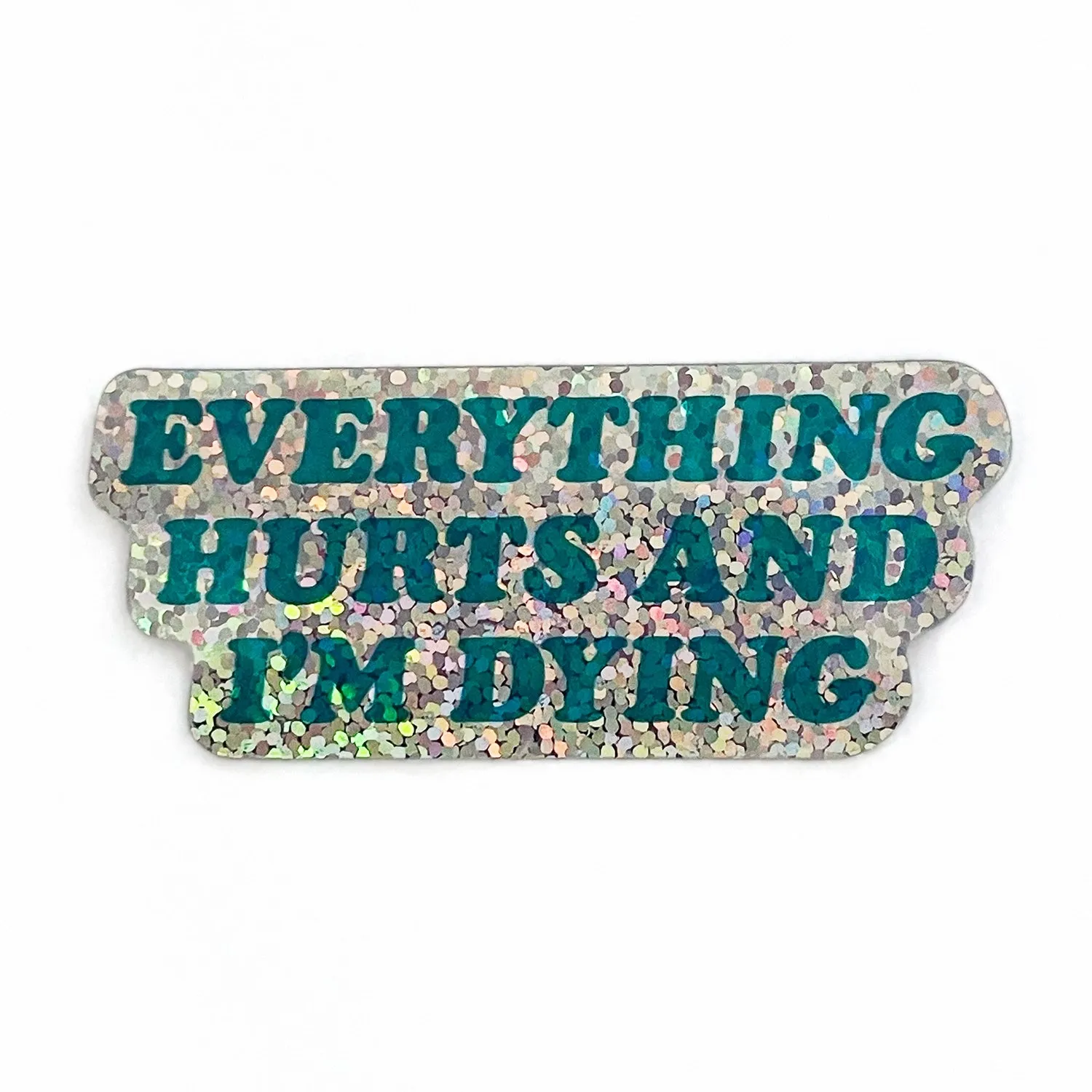 Everything Hurts Vinyl Sticker