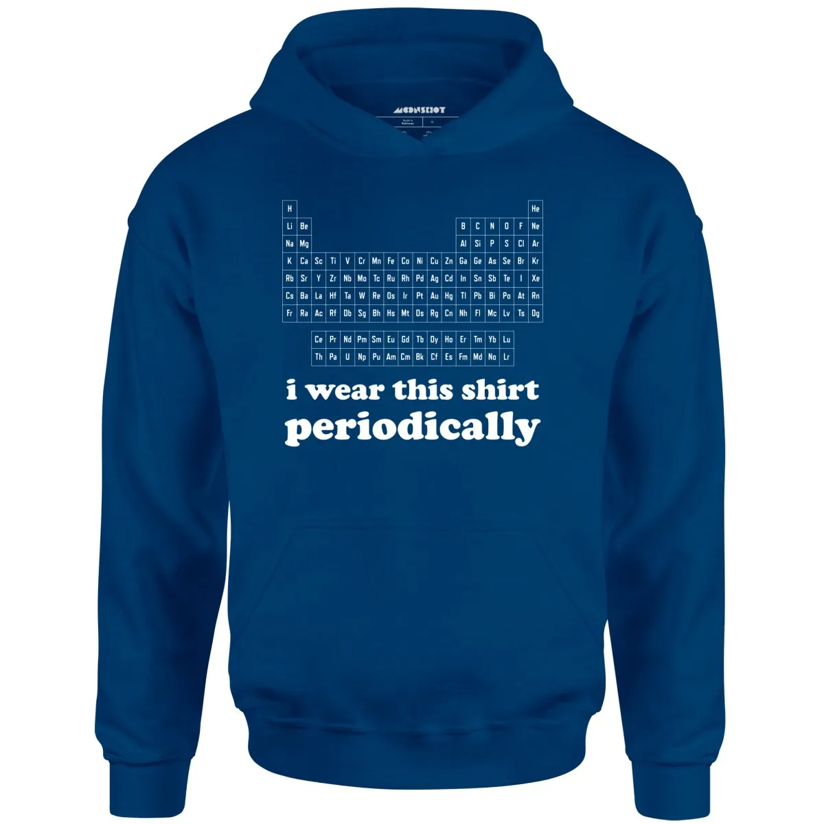 I Wear This Shirt Periodically - Unisex Hoodie