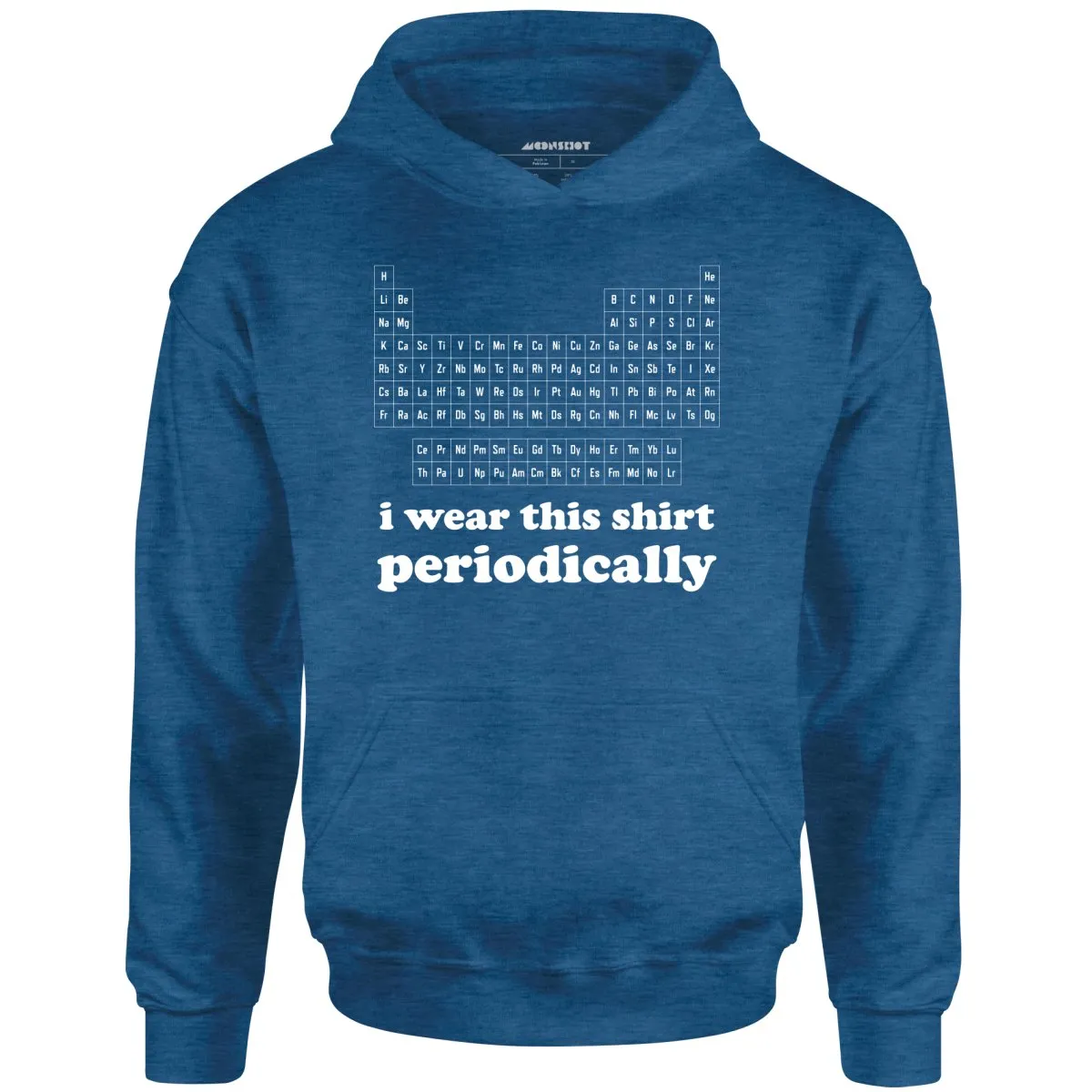 I Wear This Shirt Periodically - Unisex Hoodie